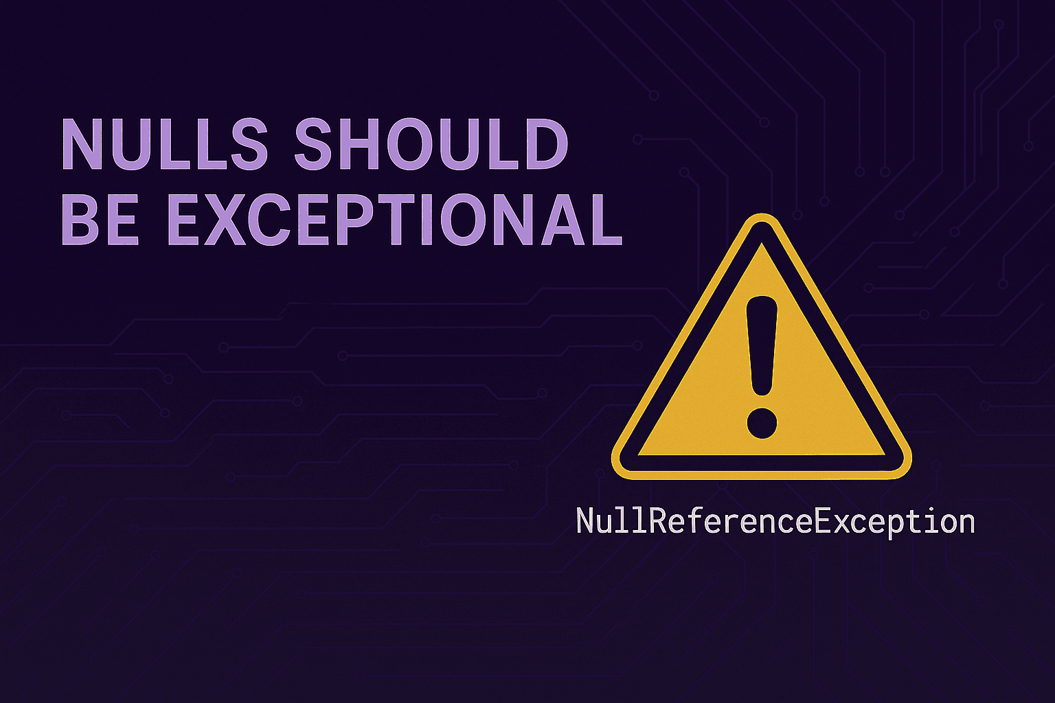 Nulls Should Be Exceptional